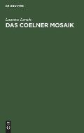 Das Coelner Mosaik: Programm Zu Winckelmanns Geburtstage Am 9. December 1845
