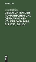 Geschichten Der Romanischen Und Germanischen V?lker Von 1494 Bis 1535, Band 1