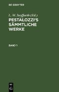 Pestalozzi's S?mmtliche Werke. Band 1