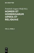 Homerus: Omēru Epē = Homeri Et Homeridarum Opera Et Reliquiae. Vol 2, Pars 2