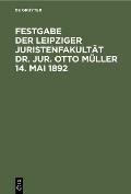 Festgabe Der Leipziger Juristenfakult?t Dr. Jur. Otto M?ller 14. Mai 1892