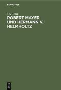 Robert Mayer Und Hermann V. Helmholtz: Eine Kritische Studie