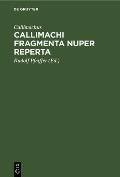 Callimachi Fragmenta Nuper Reperta