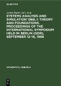 Systems Analysis and Simulation 1988, I: Theory and Foundations. Proceedings of the International Symposium Held in Berlin (Gdr), September 12-16, 198