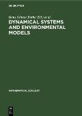 Dynamical Systems and Environmental Models: Proceedings of an International Workshop Cosponsored by Iiasa and the Academy of Sciences of the Gdr, Held