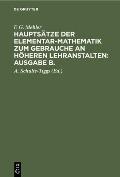 F. G. Mehler: Haupts?tze Der Elementar-Mathematik Zum Gebrauche an H?heren Lehranstalten: Ausgabe B.. Oberstufe