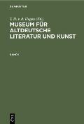 Museum F?r Altdeutsche Literatur Und Kunst. Band 1