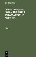 Shakspeare's Dramatische Werke, Teil 7: Sdw-B, Teil 7