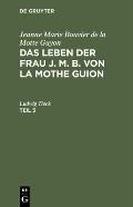 Jeanne Marie Bouvier de la Motte Guyon: Das Leben Der Frau J. M. B. Von La Mothe Guion. Teil 3