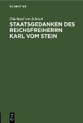 Staatsgedanken Des Reichsfreiherrn Karl Vom Stein