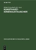 Kunstharz-Ionenaustauscher: Plenar- Und Diskussionsvortr?ge Des Vom 4. Bis 7. Juni 1968 in Leipzig Veranstalteten Symposiums 30 Jahre Kunstharz-Io