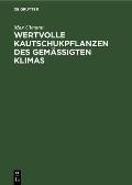 Wertvolle Kautschukpflanzen Des Gem?ssigten Klimas