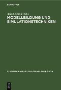 Modellbildung Und Simulationstechniken: Ausgew?hlte Beitr?ge Der 8. Jahrestagung 'Grundlagen Der Modellierung Und Simulation', Rostock, 12-14. Dezembe