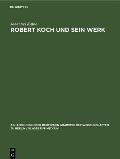 Robert Koch Und Sein Werk