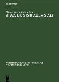 Siwa Und Die Aulad Ali: Darstellung Und Analyse Der Sozial-?konomischen, Politischen Und Ethnischen Entwicklung Der Bev?lkerung Der Westlichen