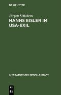 Hanns Eisler Im Usa-Exil: Zu Den Politischen, ?sthetischen Und Kompositorischen Positionen Des Komponisten 1938 Bis 1948