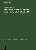 Eugippius Das Leben Des Heiligen Severin