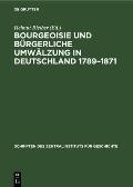 Bourgeoisie Und B?rgerliche Umw?lzung in Deutschland 1789-1871