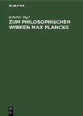 Zum Philosophischen Wirken Max Plancks: Seine Kritik Am Posivitismus