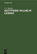 Gottfried Wilhelm Leibniz: Grundz?ge Seiner Philosophie