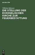 Die Stellung Der Evangelischen Kirche Zur Feuerbestattung: Ein Erweiterer Vortrag