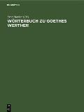 W?rterbuch Zu Goethes Werther