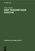 Der Theoretiker Goethe
