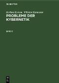 Herbert Kortum; Wilhelm K?mmerer: Probleme Der Kybernetik. Band 2