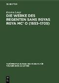Die Werke Des Regenten Sans Rgyas Rgya MC' O (1653-1705): Eine Philosophische Studie Zum Tibetischsprachigen Schriftum