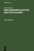 Albert Hauck: Kirchengeschichte Deutschlands. Teil 5, H?lfte 2