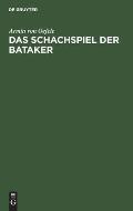 Das Schachspiel Der Bataker: Ein Ethnographischer Beitrag Zur Geschichte Des Schach
