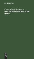 Das Brandenburgische Haus: Historische Feier Des 18ten J?nners 1801