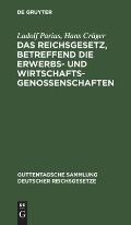 Das Reichsgesetz, Betreffend Die Erwerbs- Und Wirtschaftsgenossenschaften: Text-Ausgabe Mit Anmerkungen Und Sachregister
