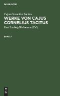 Cajus Cornelius Tacitus: Werke Von Cajus Cornelius Tacitus. Band 3