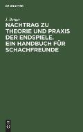 Nachtrag Zu Theorie Und PRAXIS Der Endspiele. Ein Handbuch F?r Schachfreunde: 1922-1933