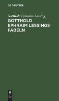 Gotthold Ephraim Lessings Fabeln: Drei B?cher