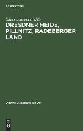 Dresdner Heide, Pillnitz, Radeberger Land: Ergebnisse Der Heimatkundlichen Bestandsaufnahme Im Gebiet Von Radeberg Und Dresden-Pillnitz