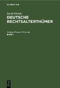 Jacob Grimm: Deutsche Rechtsalterth?mer. Band 1