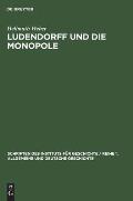 Ludendorff Und Die Monopole: Deutsche Kriegspolitik 1916-1918