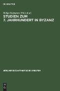 Studien Zum 7. Jahrhundert in Byzanz: Probleme Der Herausbildung Des Feudalismus