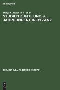 Studien Zum 8. Und 9. Jahrhundert in Byzanz