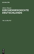 Albert Hauck: Kirchengeschichte Deutschlands. Teil 5, H?lfte 1