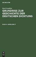 Karl Goedeke: Grundriss Zur Geschichte Der Deutschen Dichtung. Band 4, Abteilung 2