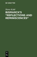 Bismarck's Reflections and Reminiscences