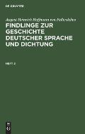 August Heinrich Hoffmann Von Fallersleben: Findlinge Zur Geschichte Deutscher Sprache Und Dichtung. Heft 2