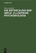 Die Entdeckung Der Seele. Allgemeine Psychobiologie
