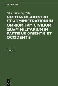 Notitia Dignitatum Omnium Tam Civilium Quam Militarium in Partibus Orientis