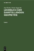 Karl Rohn; Erwin Papperitz: Lehrbuch Der Darstellenden Geometrie. Band 1