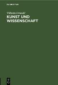 Kunst Und Wissenschaft: Vortrag Gehalten Zu Wien Am 27. November 1904