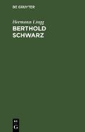 Berthold Schwarz: Dramatische Dichtung
